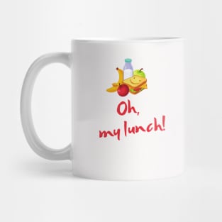 Oh, my lunch! Mug